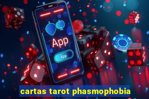 cartas tarot phasmophobia